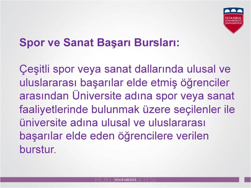 spor veya sanat faaliyetlerinde bulunmak üzere seçilenler ile üniversite