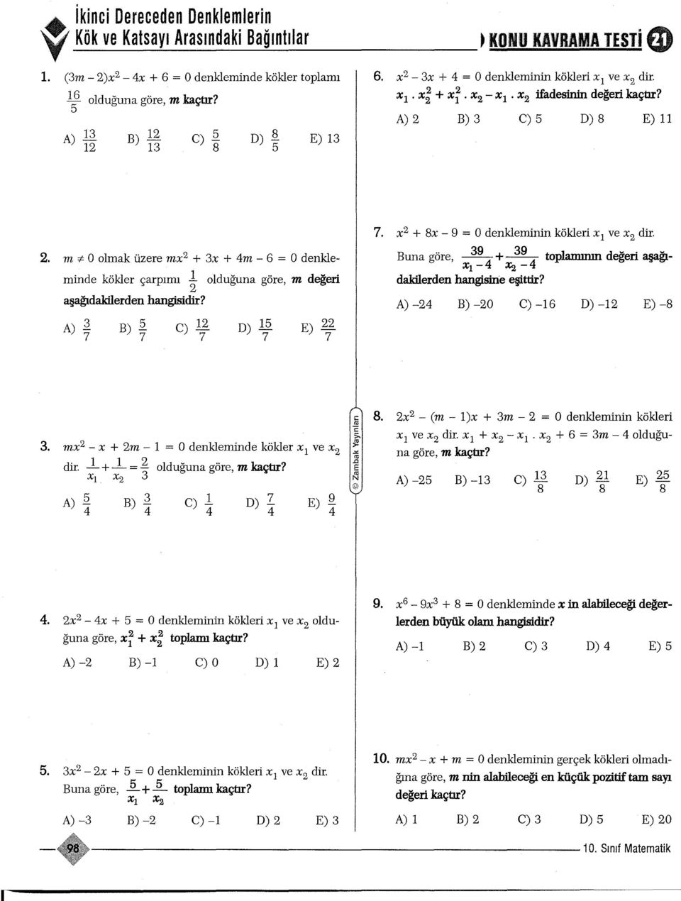 . m *- O olmak üzere mx + x + 4m - 6 = O denkleminde kökler çarpimi olduguna göre, m degeri dakilerden hangisin:e esittir?