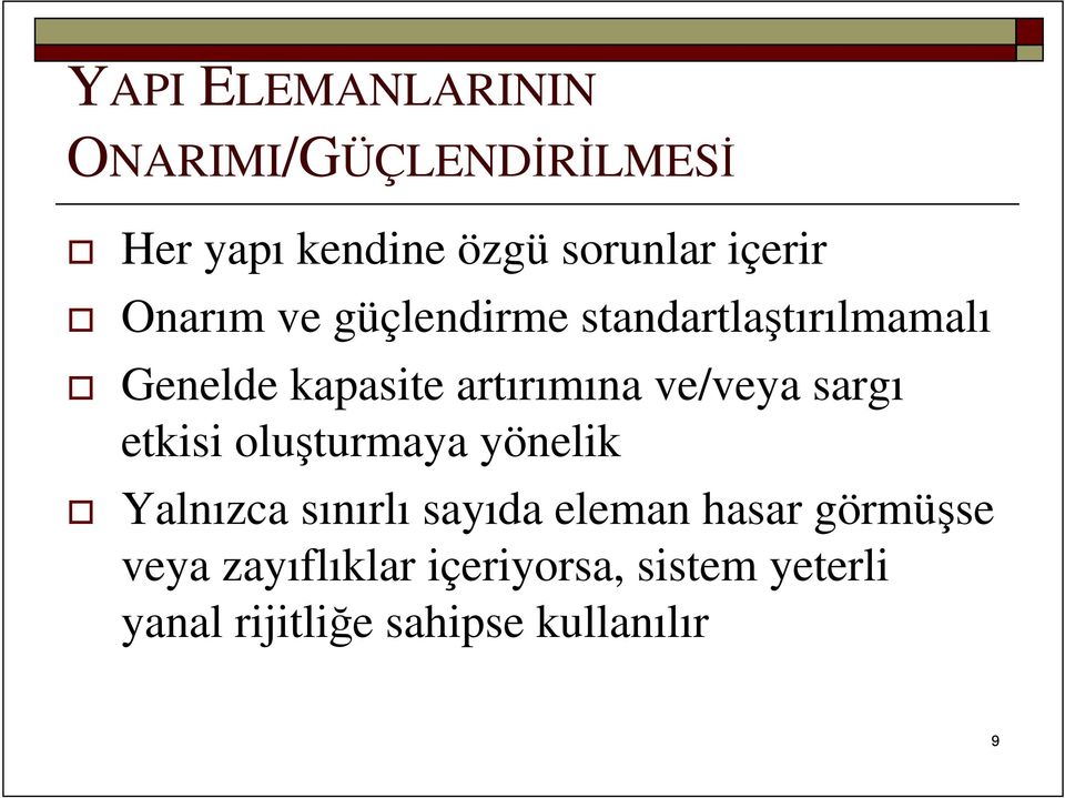 sargı etkisi oluşturmaya yönelik Yalnızca sınırlı sayıda eleman hasar görmüşse