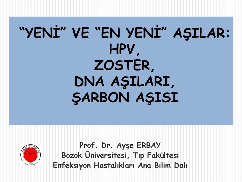 Ayşe ERBAY Bozok Üniversitesi, Tıp