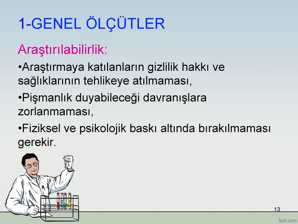 atılmaması, Pişmanlık duyabileceği davranışlara