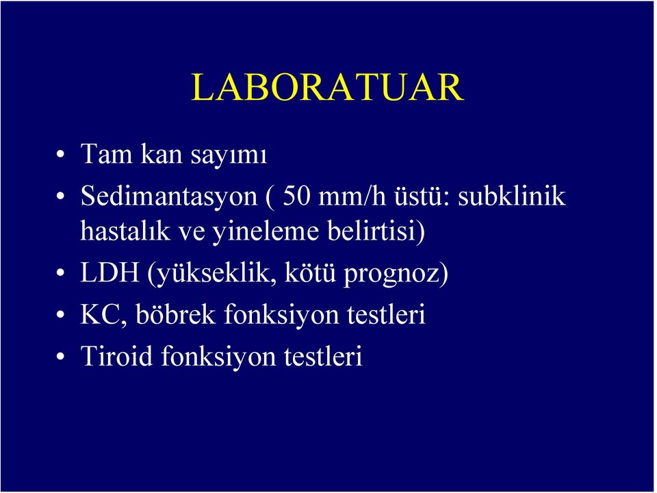 belirtisi) LDH (yükseklik, kötü prognoz) KC,