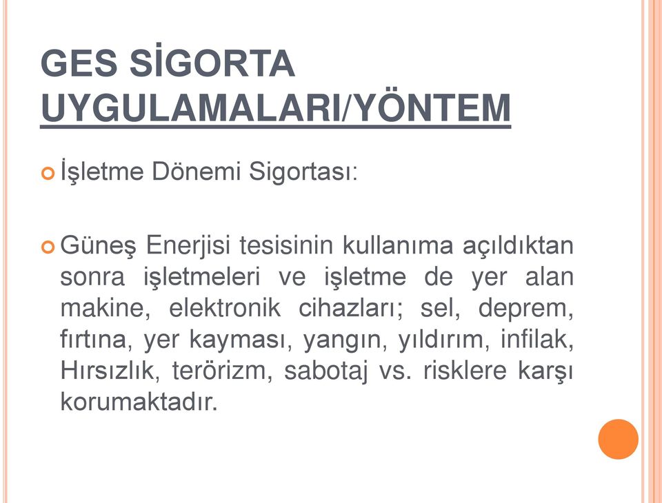 elektronik cihazları; sel, deprem, fırtına, yer kayması, yangın,