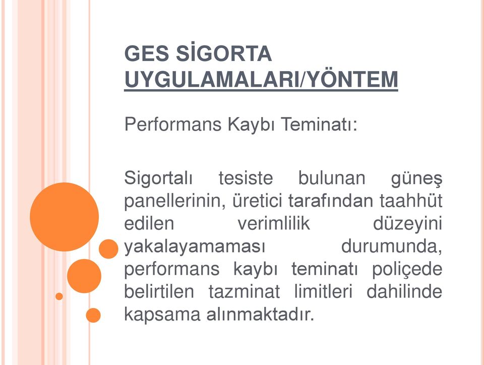 verimlilik düzeyini yakalayamaması durumunda, performans kaybı