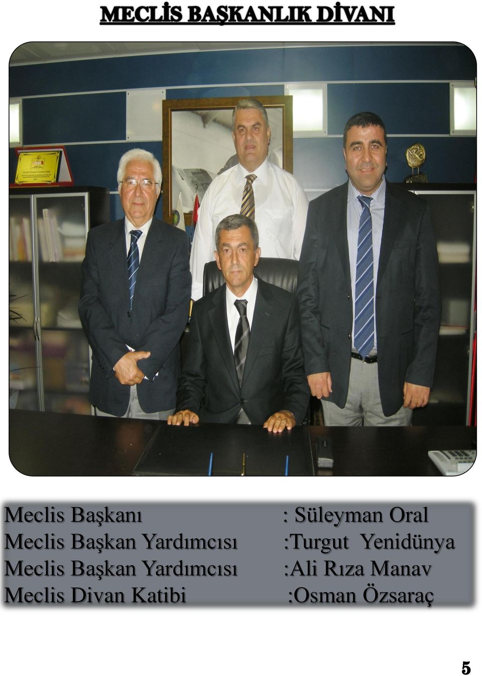Meclis Divan Katibi : Süleyman Oral
