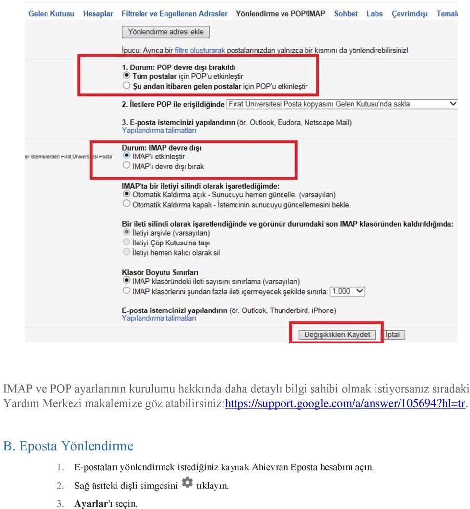 com/a/answer/105694?hl=tr. B. Eposta Yönlendirme 1.