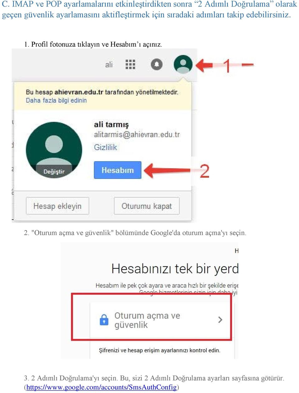 Profil fotonuza tıklayın ve Hesabım ı açınız. 2.