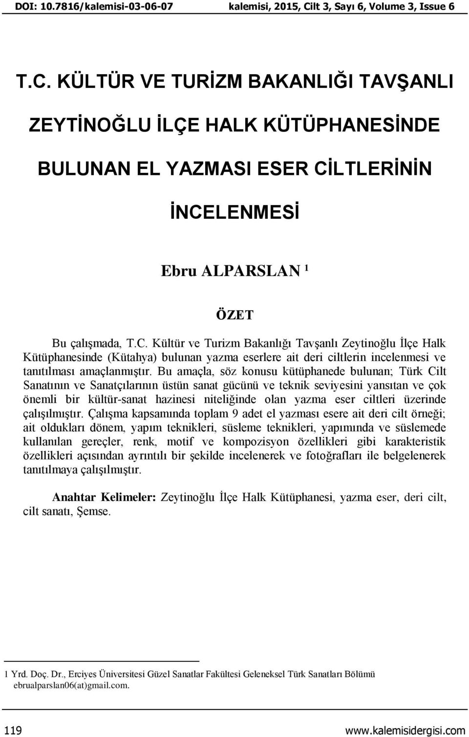 KÜLTÜR VE TURİZM BAKANLIĞI TAVŞANLI ZEYTİNOĞLU İLÇE HALK KÜTÜPHANESİNDE BULUNAN EL YAZMASI ESER Cİ