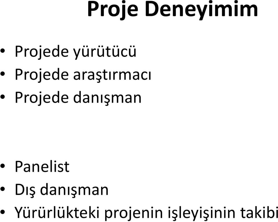 Proje Deneyimim Panelist Dış