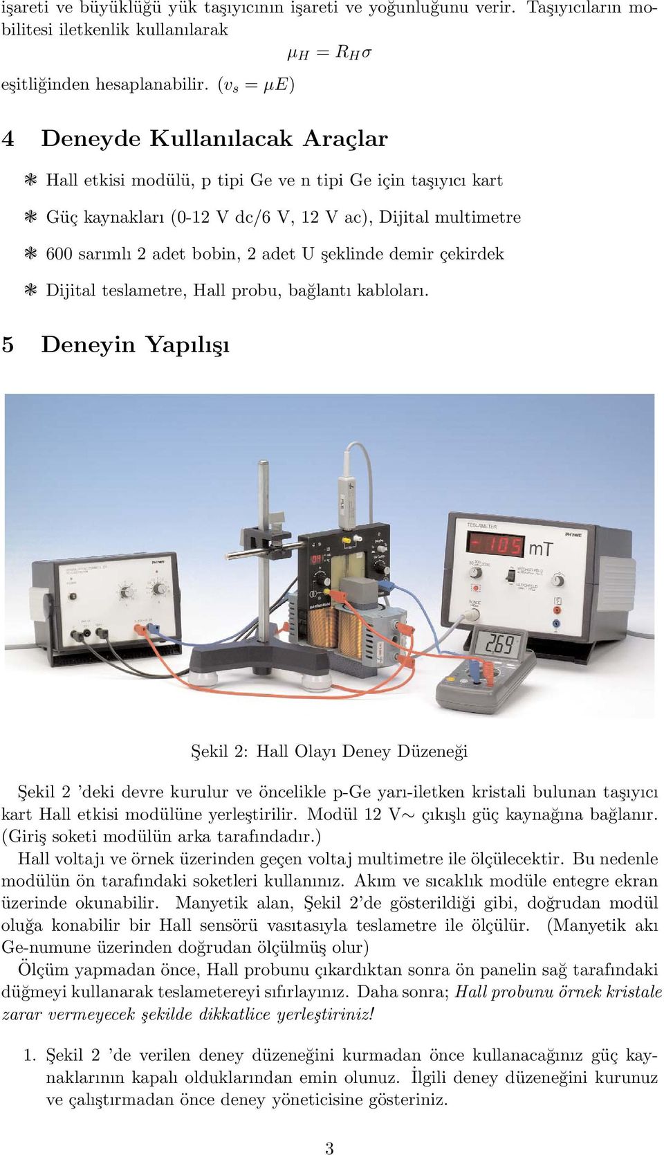 şeklinde demir çekirdek Dijital teslametre, Hall probu, bağlantı kabloları.