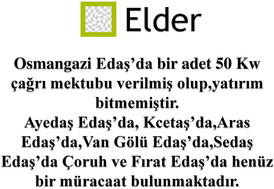 Ayedaş Edaş da, Kcetaş da,aras Edaş da,van Gölü