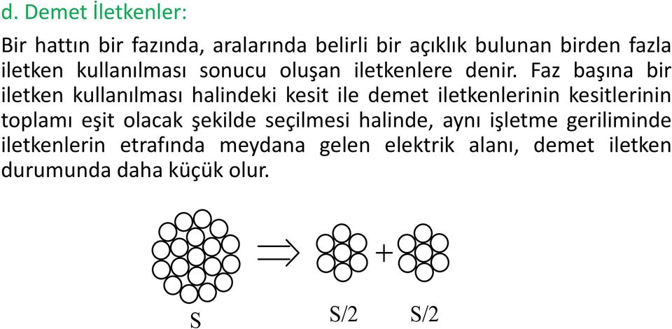 Faz başına bir iletken kullanılması halindeki kesit ile demet iletkenlerinin kesitlerinin toplamı