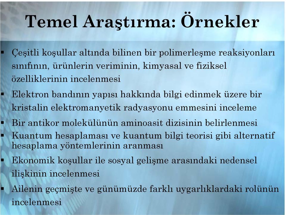 antikor molekülünün aminoasit dizisinin belirlenmesi Kuantum hesaplaması ve kuantum bilgi teorisi gibi alternatif hesaplama yöntemlerinin aranması