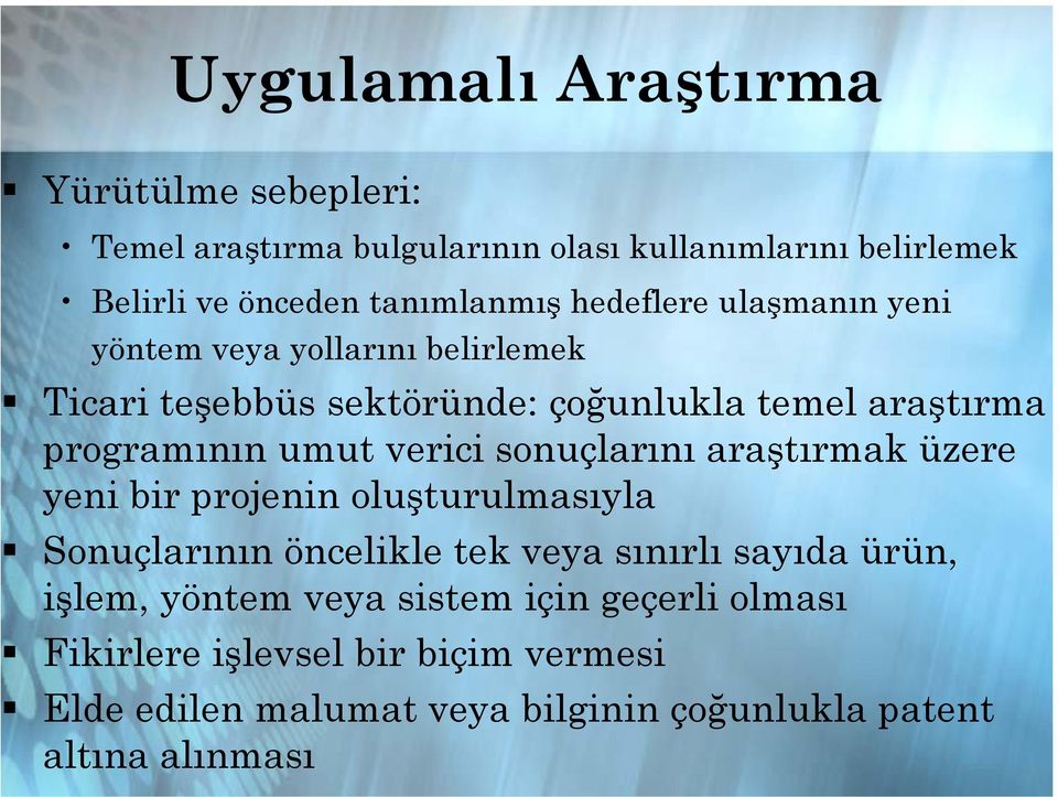 verici sonuçlarını araştırmak üzere yeni bir projenin oluşturulmasıyla Sonuçlarının öncelikle tek veya sınırlı sayıda ürün, işlem,