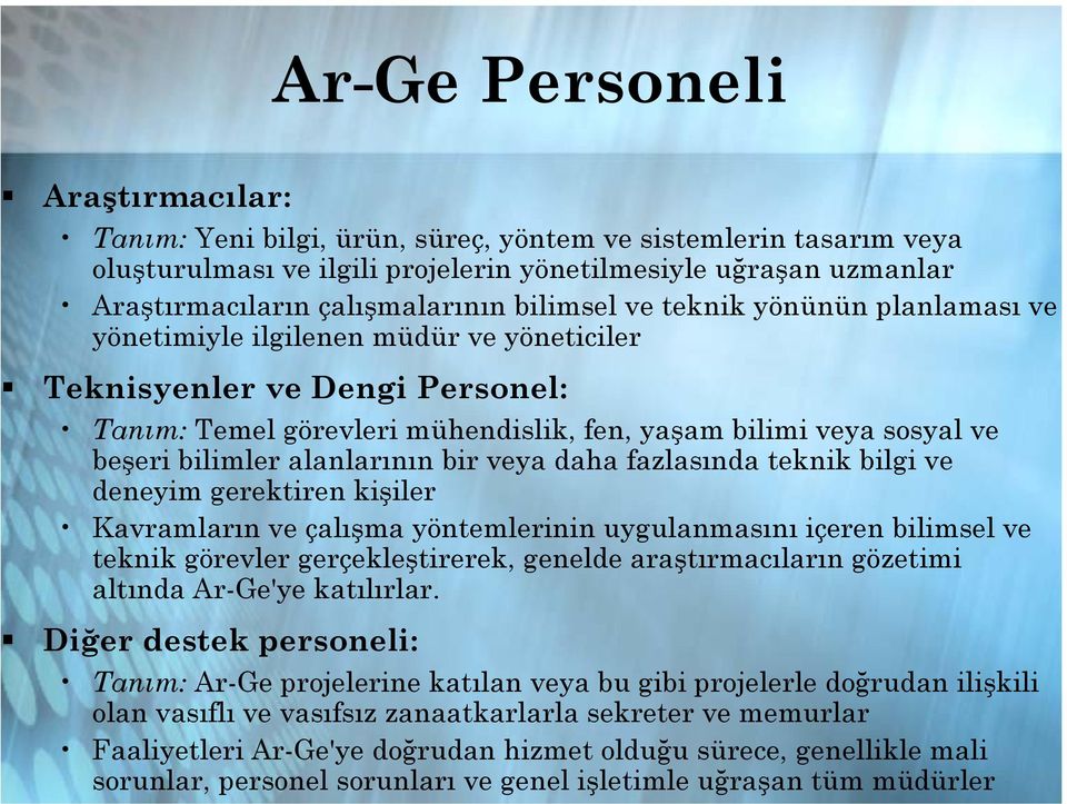 bilimler alanlarının bir veya daha fazlasında teknik bilgi ve deneyim gerektiren kişiler Kavramların ve çalışma yöntemlerinin uygulanmasını içeren bilimsel ve teknik görevler gerçekleştirerek,