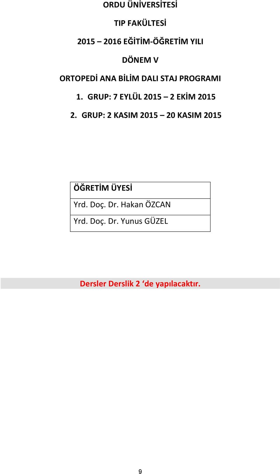 GRUP: 7 EYLÜL 2015 2 EKİM 2015 2.