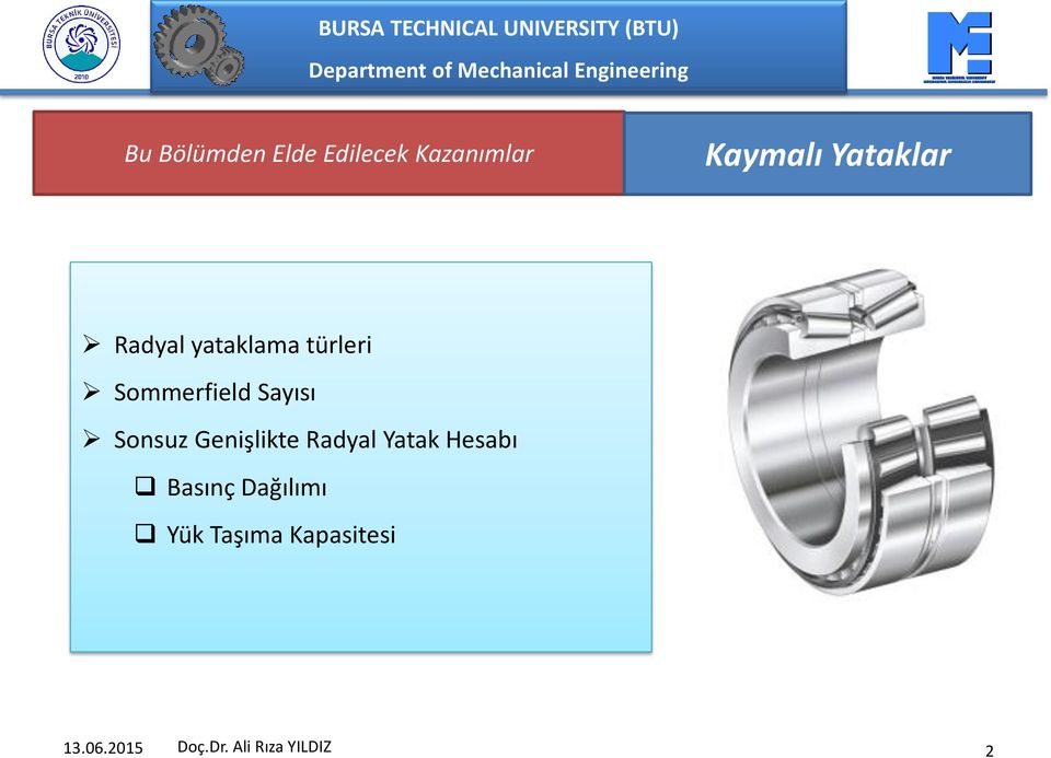 Sayısı Sonsuz Genişlikte Radyal Yatak