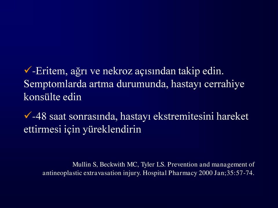 sonrasında, hastayı ekstremitesini hareket ettirmesi için yüreklendirin Mullin