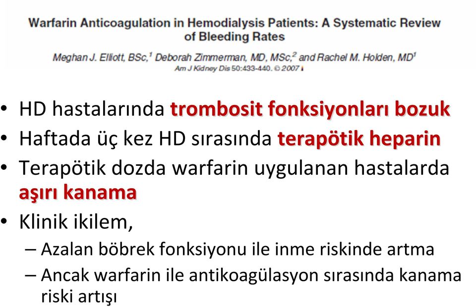 hastalarda aşırı kanama Klinik ikilem, Azalan böbrek fonksiyonu ile