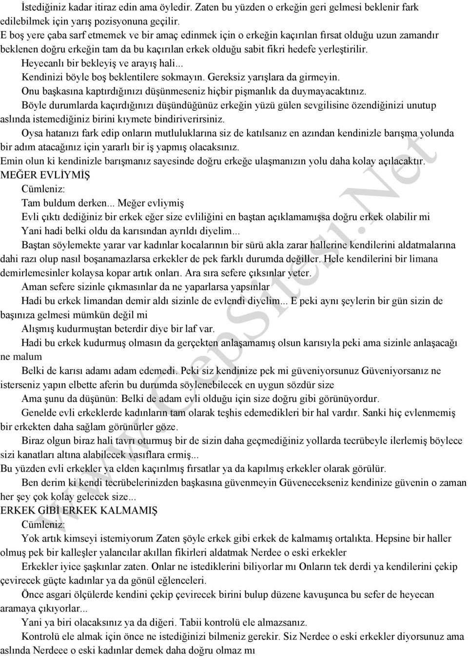 Heyecanlı bir bekleyiş ve arayış hali... Kendinizi böyle boş beklentilere sokmayın. Gereksiz yarışlara da girmeyin. Onu başkasına kaptırdığınızı düşünmeseniz hiçbir pişmanlık da duymayacaktınız.