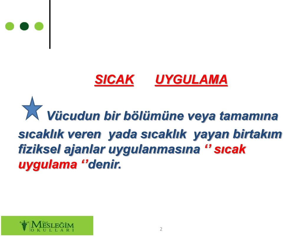 sıcaklık yayan birtakım fiziksel