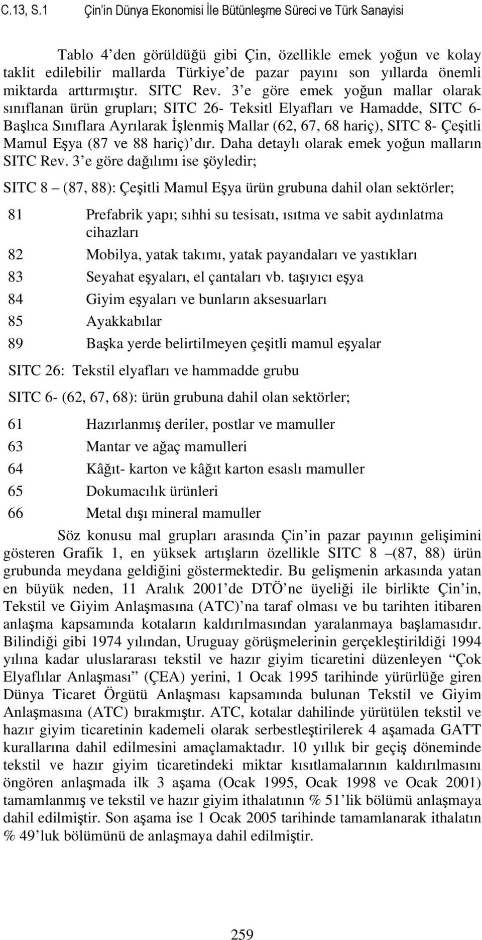 miktarda arttırmıştır. SITC Rev.