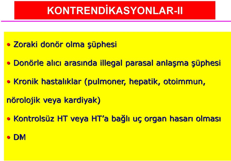 hastalıklar (pulmoner, hepatik, otoimmun, nörolojik veya