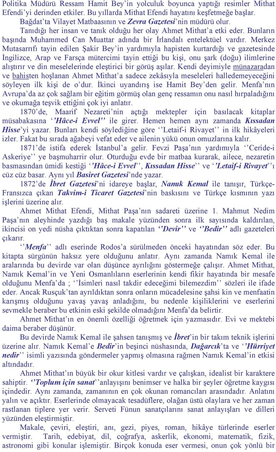 Bunların başında Muhammed Can Muattar adında bir İrlandalı entelektüel vardır.