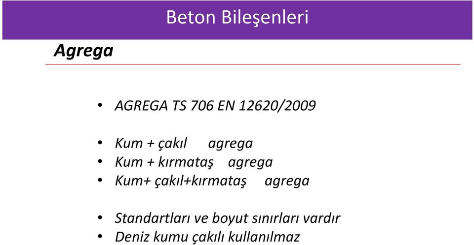 agrega Kum+ çakıl+kırmataş agrega Standartları