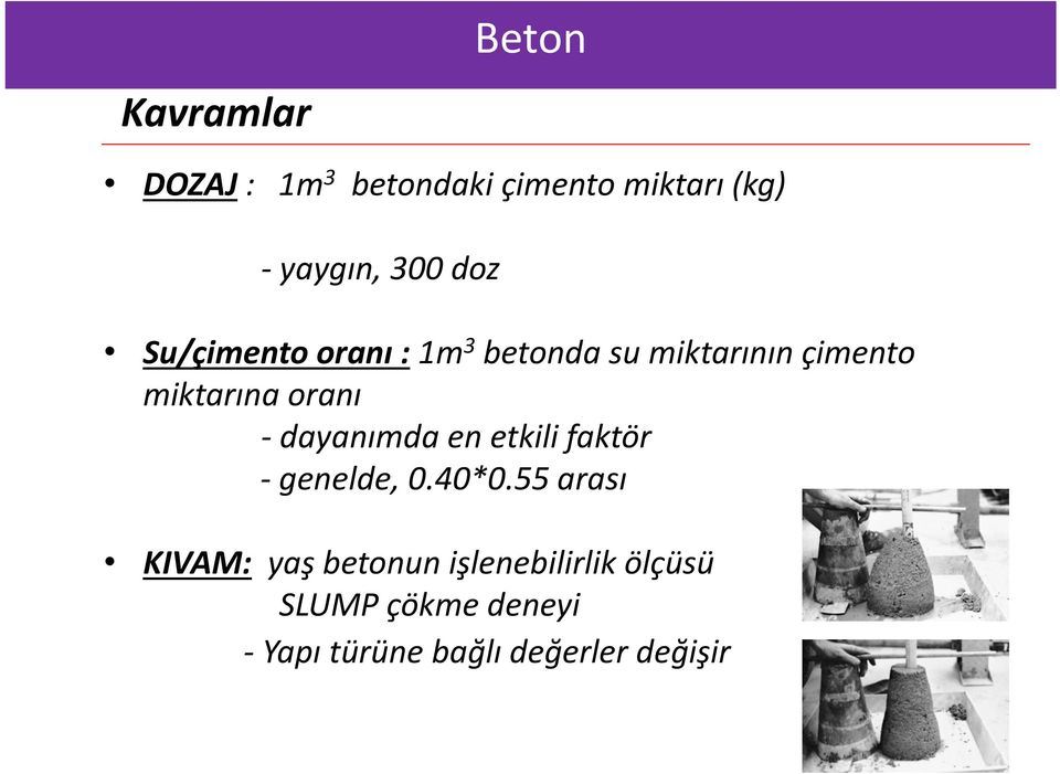 oranı dayanımda en etkili faktör genelde, 0.40*0.