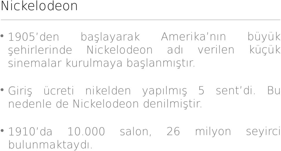 Giriş ücreti nikelden yapılmış 5 sent di.