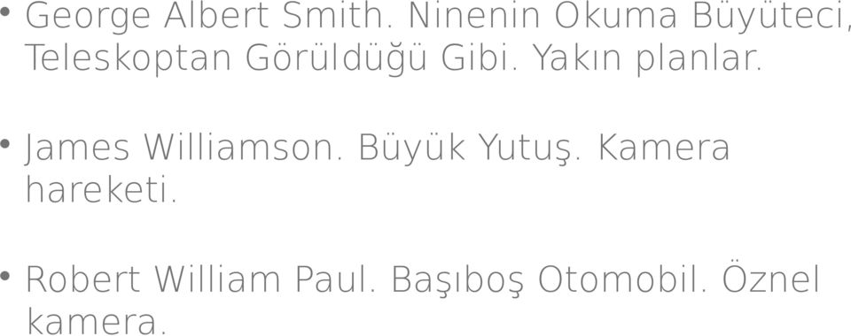 Gibi. Yakın planlar. James Williamson.