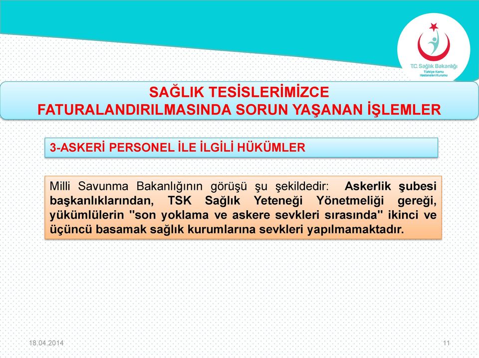 Yönetmeliği gereği, yükümlülerin "son yoklama ve askere sevkleri sırasında"