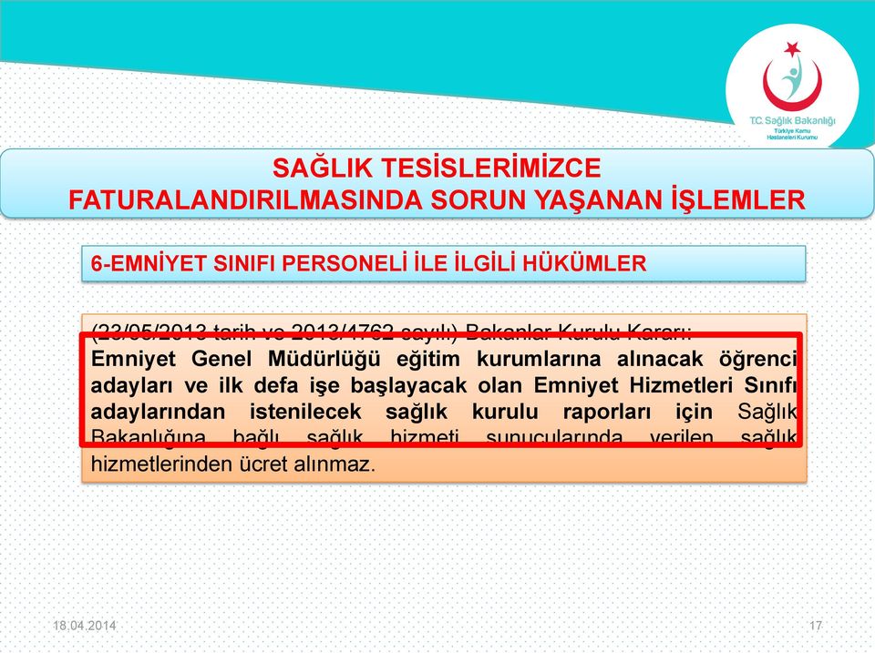 başlayacak olan Emniyet Hizmetleri Sınıfı adaylarından istenilecek sağlık kurulu raporları için