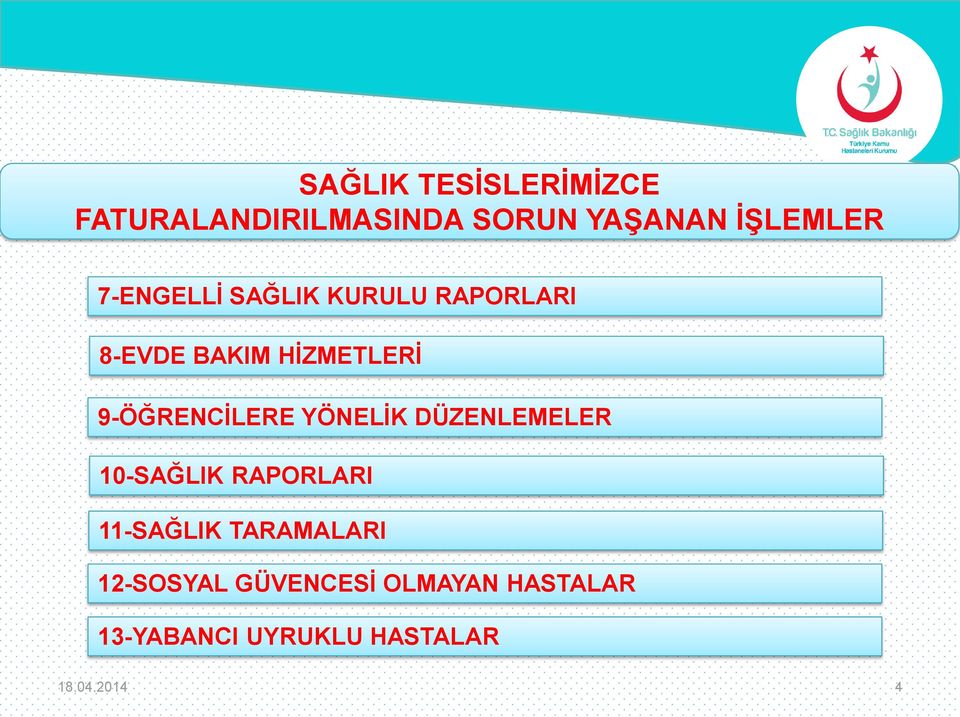 10-SAĞLIK RAPORLARI 11-SAĞLIK TARAMALARI 12-SOSYAL