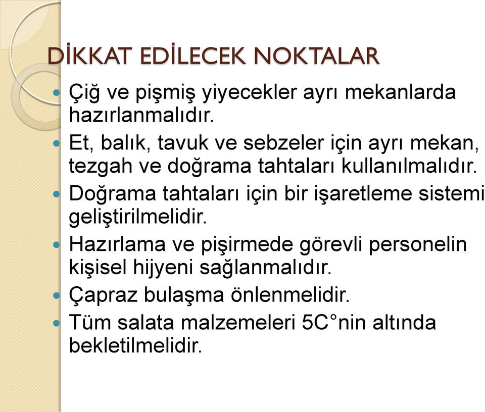 Doğrama tahtaları için bir işaretleme sistemi geliştirilmelidir.