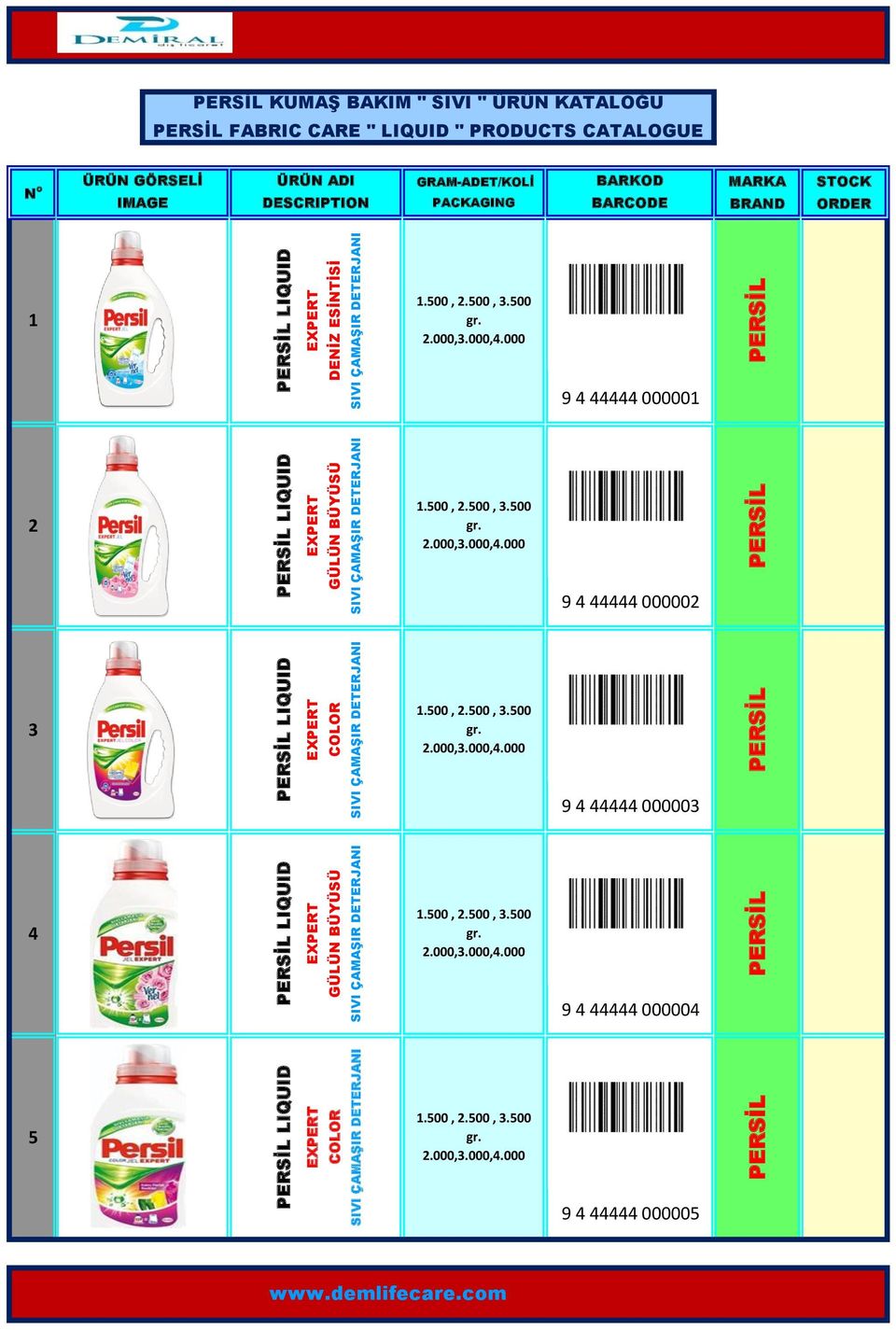 00,.00,.00 gr..000,.000,.000 9 00000 PERSİL PERSİL LIQUID EXPERT GÜLÜN BÜYÜSÜ SIVI ÇAMAŞIR DETERJANI.00,.00,.00 gr..000,.000,.000 9 00000 PERSİL PERSİL LIQUID EXPERT COLOR SIVI ÇAMAŞIR DETERJANI.