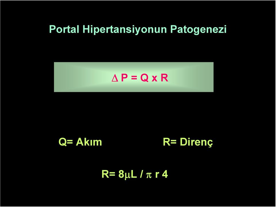 Patogenezi Δ P = Q