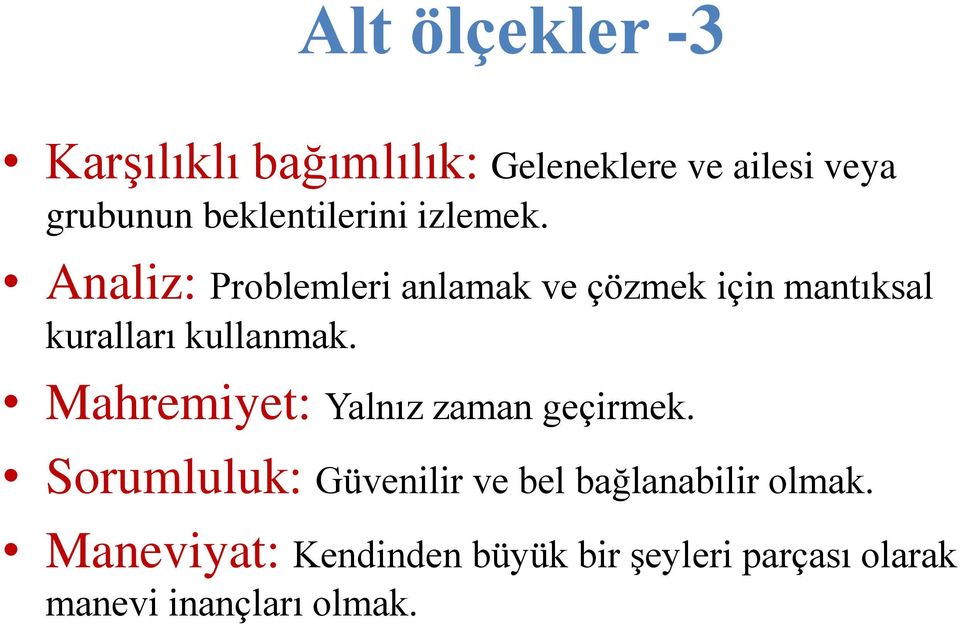 Analiz: Problemleri anlamak ve çözmek için mantıksal kuralları kullanmak.