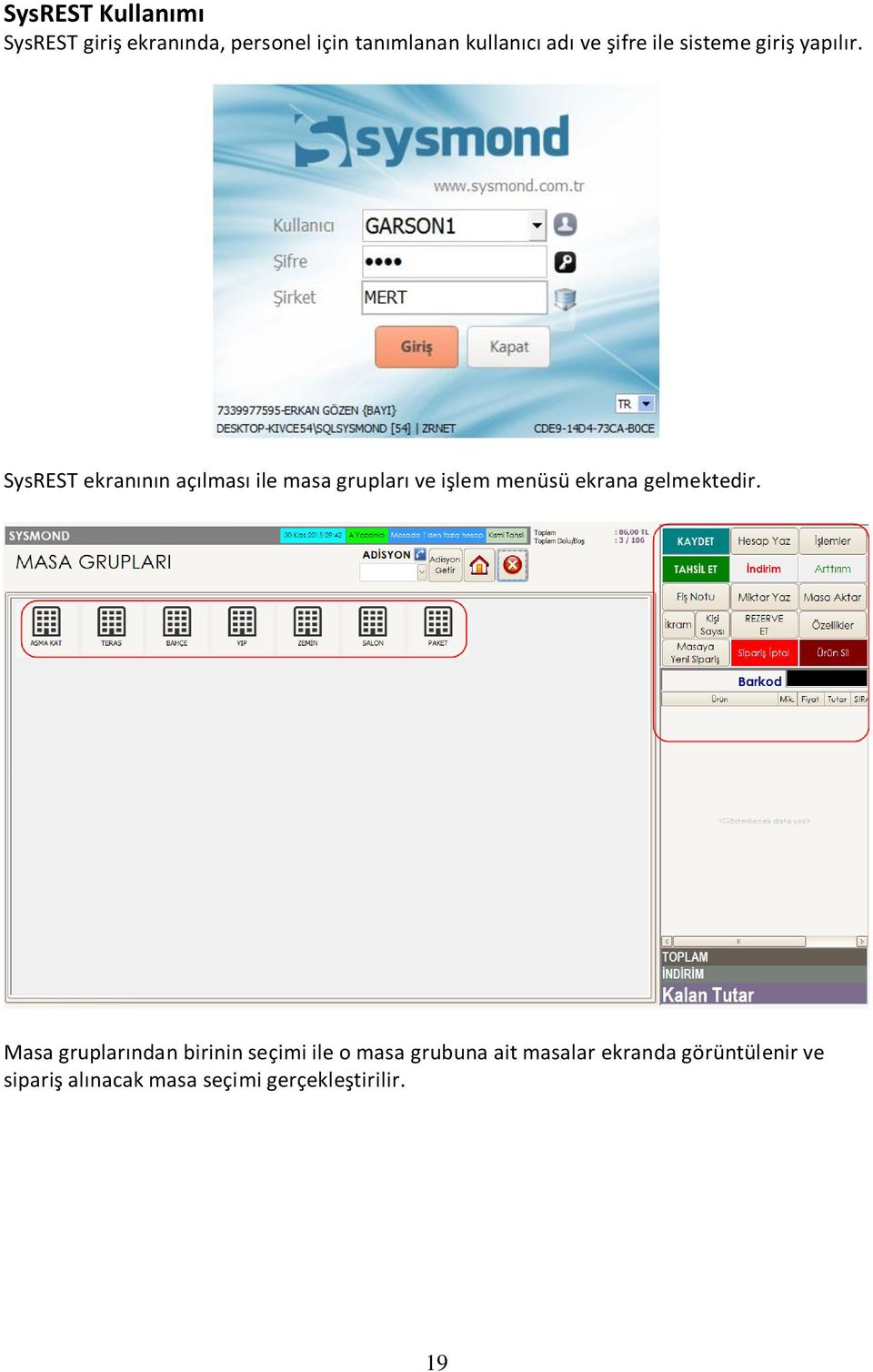 SysREST ekranının açılması ile masa grupları ve işlem menüsü ekrana gelmektedir.