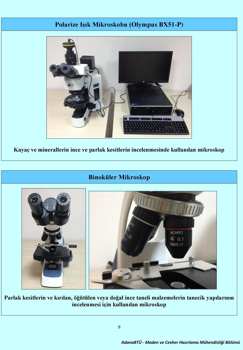 Mikroskop Parlak kesitlerin ve kırılan, öğütülen veya doğal ince