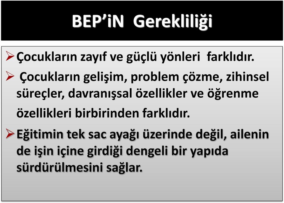 özellikler ve öğrenme özellikleri birbirinden farklıdır.