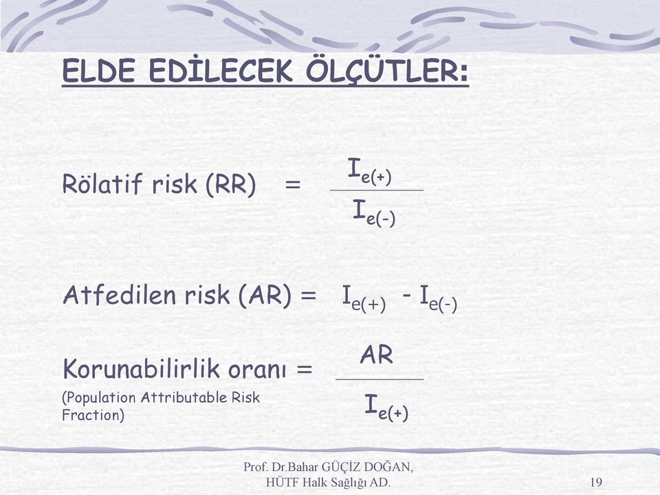 Korunabilirlik oranı = (Population Attributable