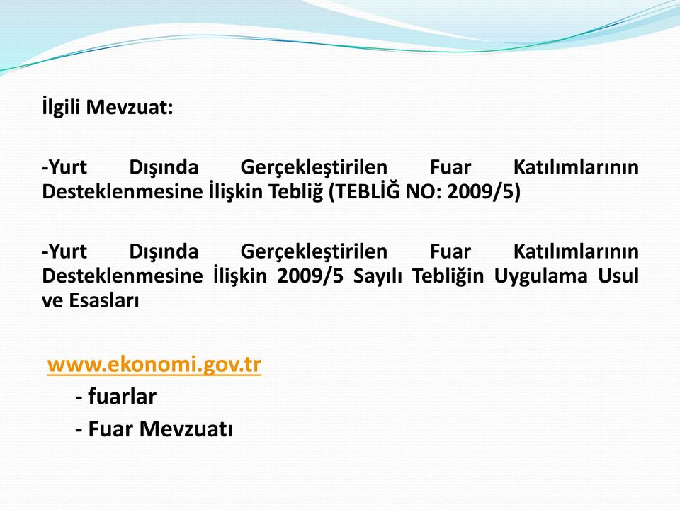 Gerçekleştirilen Fuar Katılımlarının Desteklenmesine İlişkin 2009/5