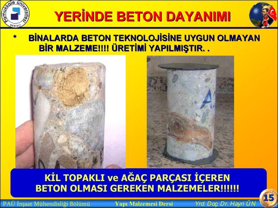 . KİL L TOPAKLI ve AĞAÇA PARÇASI ASI İÇEREN BETON OLMASI GEREKEN