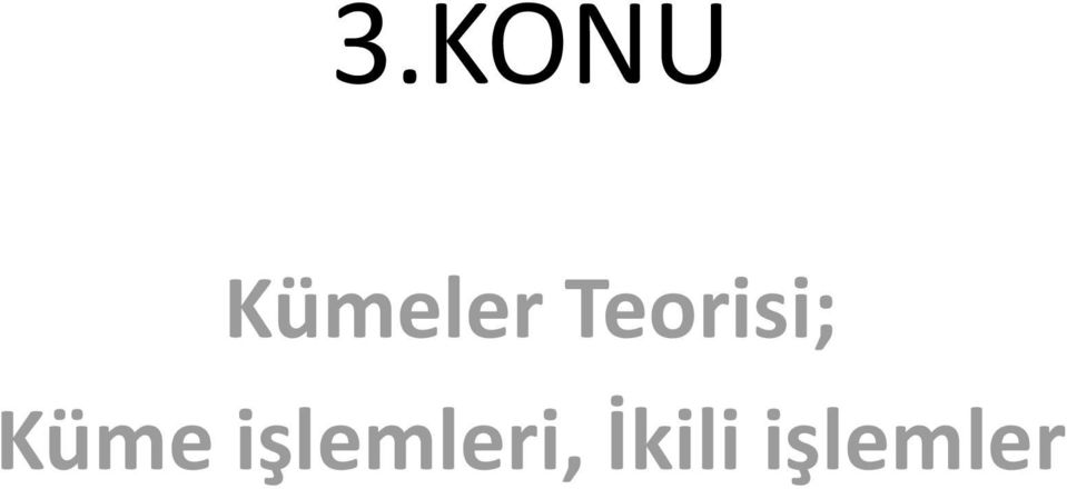 Teorisi; Küme