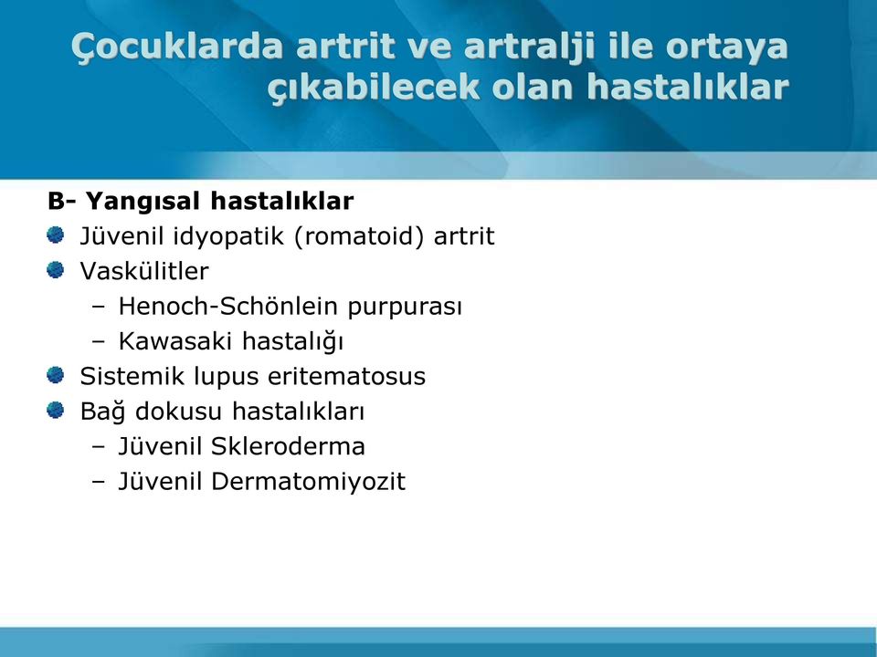 Vaskülitler Henoch-Schönlein purpurası Kawasaki hastalığı Sistemik