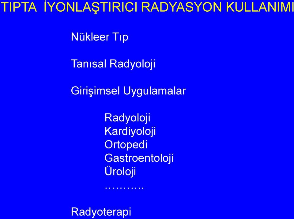 Girişimsel Uygulamalar Radyoterapi