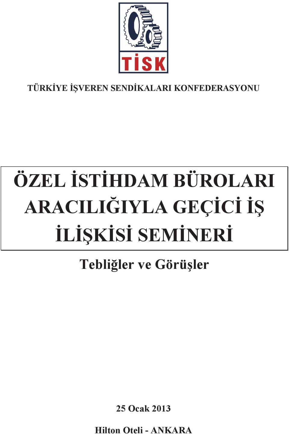 ARACILIĞIYLA GEÇİCİ İŞ İLİŞKİSİ SEMİNERİ