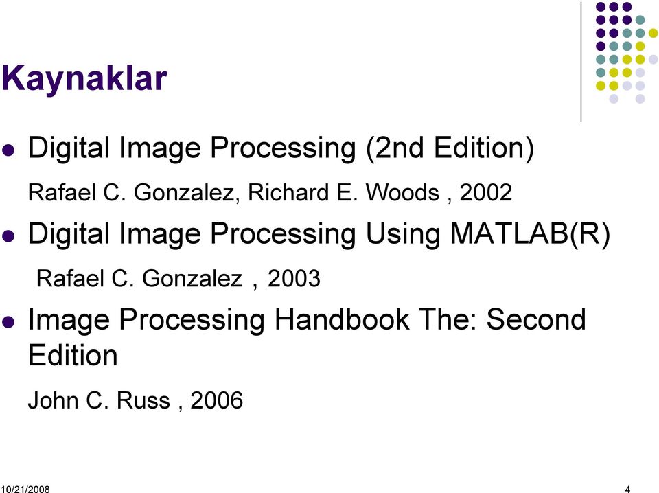 Woods, 2002 Digital Image Processing Using MATLAB(R)